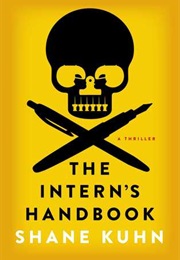 The Intern&#39;s Handbook (Shane Kuhn)