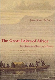 The Great Lakes of Africa: Two Thousand Years of History (Jean-Pierre Chrétien)