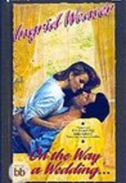 On the Way to a Wedding by Ingrid Weaver