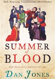 Summer of Blood: The Peasants&#39; Revolt of 1381 (Dan Jones)