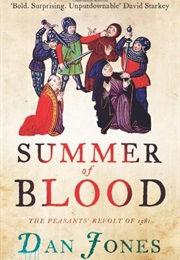 Summer of Blood: The Peasants' Revolt of 1381 (Dan Jones)