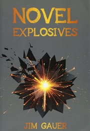 Novel Explosives (Jim Gauer)
