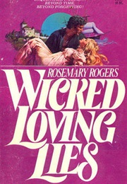Wicked Loving Lies (Rosemary Rogers)