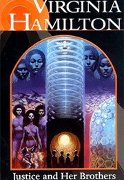 Justice and Her Brothers (Virginia Hamilton)