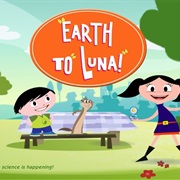 Earth to Luna!