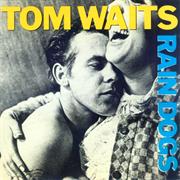 Rain Dogs (Tom Waits, 1985)