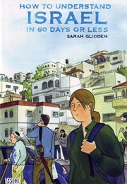 How to Understand Israel in 60 Days or Less (Sarah Glidden)