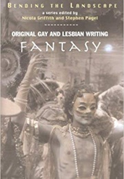 Bending the Landscape: Fantasy (Nicola Griffith & Stephen Pagel)