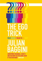 The Ego Trick: What Does It Mean to Be You? (Julian Baggini)