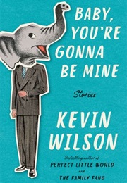 Baby You're Gonna Be Mine (Kevin Wilson)