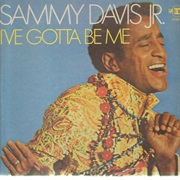 I've Gotta Be Me - Sammy Davis, Jr.