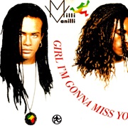 Girl I'm Gonna Miss You - Milli Vanilli