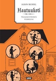 Hautuukoti - Tragikoominen Perheeni (Alison Bechdel)