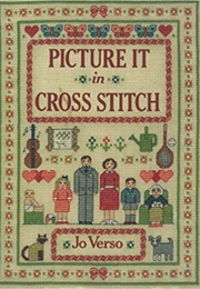 Picture It in Cross Stitch (Jo Verso)
