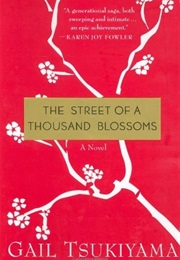 The Street of a Thousand Blossoms (Gail Tsukiyama)