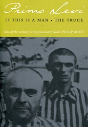 If This Is a Man • the Truce (Primo Levi)