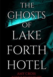 The Ghosts of Lakeforth Hotel (Amy Cross)