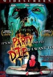 It's My Party and I'll Die If I Want To