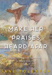Make Her Praises Heard Afar (Jane Tolerton)