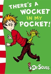 There&#39;s a Wocket in My Pocket (Dr. Seuss)