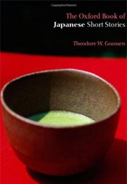 The Oxford Book of Japanese Short Stories (Theodore W. Goosen(Ed.))