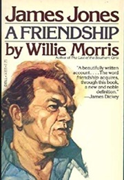 James Jones: A Friendship (Willie Morris)