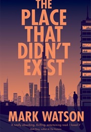 The Place That Didn't Exist (Mark Watson)