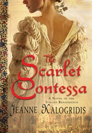 The Scarlet Contessa (Jeanne Kalogridis)