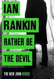 Rather Be the Devil (Ian Rankin)