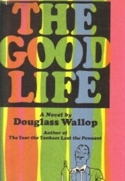 The Good Life (Douglass Wallop)