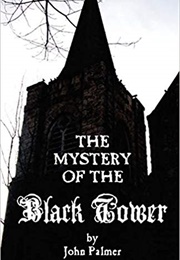 The Mystery of the Black Tower (John Palmer)
