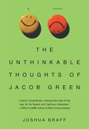 The Unthinkable Thoughts of Jacob Green-Joshua Braff