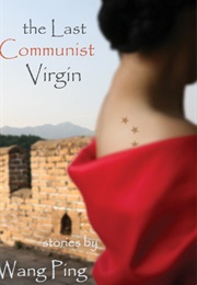 The Last Communist Virgin (Wang Ping)