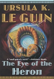 The Eye of the Heron (Ursula K. Le Guin)