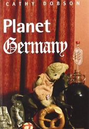 Planet Germany (Cathy Dobson)