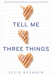 Tell Me Three Things (Julie Buxbaum)