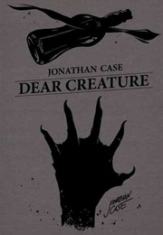 Dear Creature (Jonathan Case)
