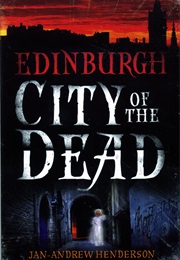 Edinburgh City of the Dead (Jan-Andrew Henderson)