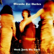 Miranda Sex Garden - Gush Forth My Tears