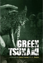 Green Tsunami (L.L. Soares and Laura Cooney)