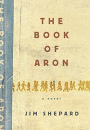 The Book of Aron (Jim Shepard)