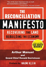 The Reconciliation Manifesto: Recovering the Land, Rebuilding the Economy (Arthur Manuel)
