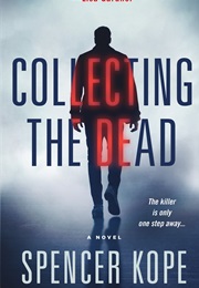 Collecting the Dead (Spencer Kope)
