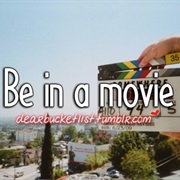 Be in a Movie