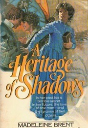 A Heritage of Shadows (Madeleine Brent)