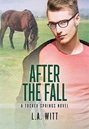 After the Fall (Tucker Springs, #6) (L.A. Witt)