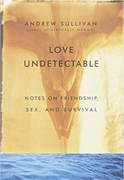 Love Undetectable (Andrew Sullivan)