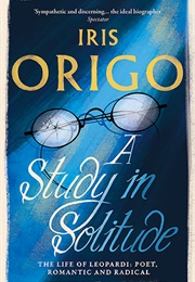 Leopardi: A Study in Solitude (Iris Origo)