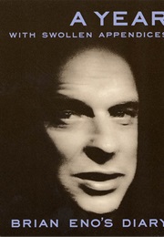 A Year With Swollen Appendices (Brian Eno)