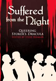 Suffered From the Night: Queering Stoker's Dracula